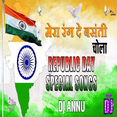 Mera Rang De Basanti Chola - Deshbhakti Remix DJ Annu